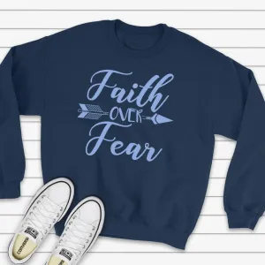 Blue Faith Over Fear Arrow Sweatshirt