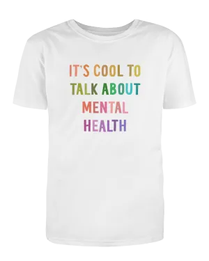 It's Cool To Talk About Mental Health - T-Shirt