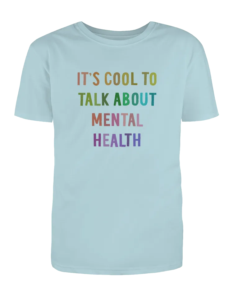 It's Cool To Talk About Mental Health - T-Shirt